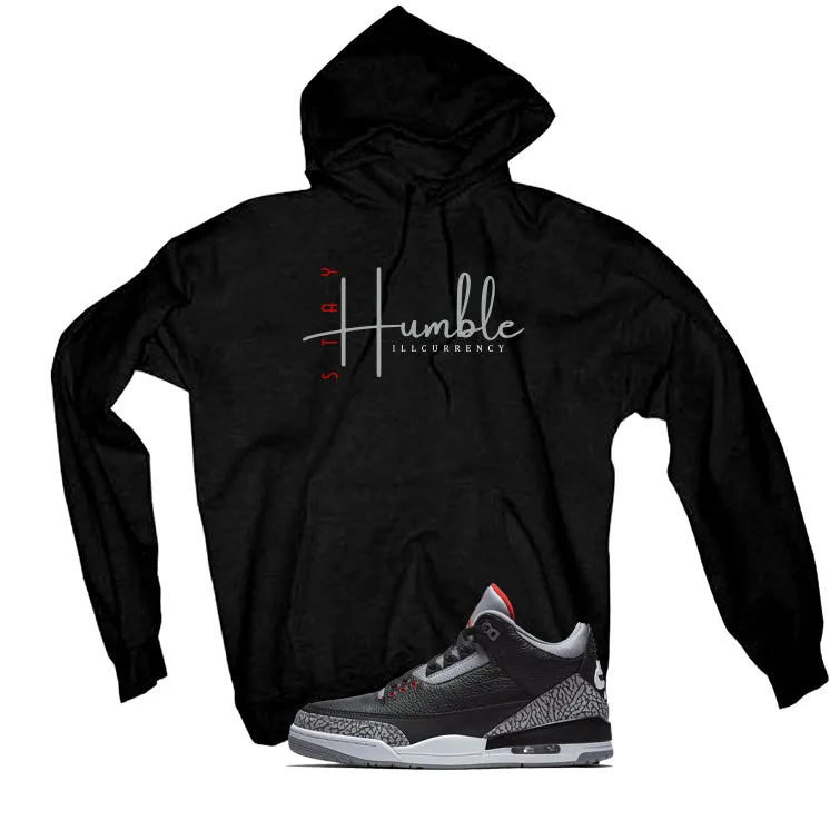 Air Jordan 3 Black Cement Black T-Shirt (Stay Humble)| illcurrency