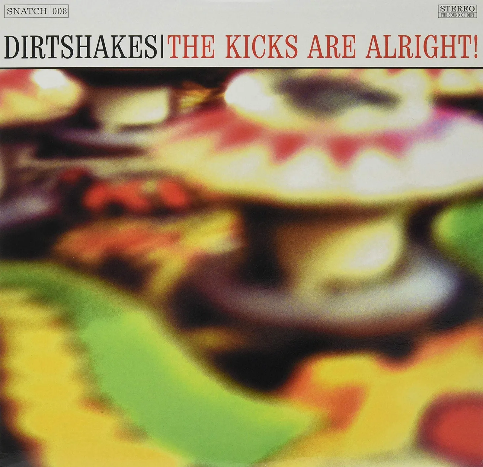 Dirtshakes - Kicks Are Alright! -10'- (LP)